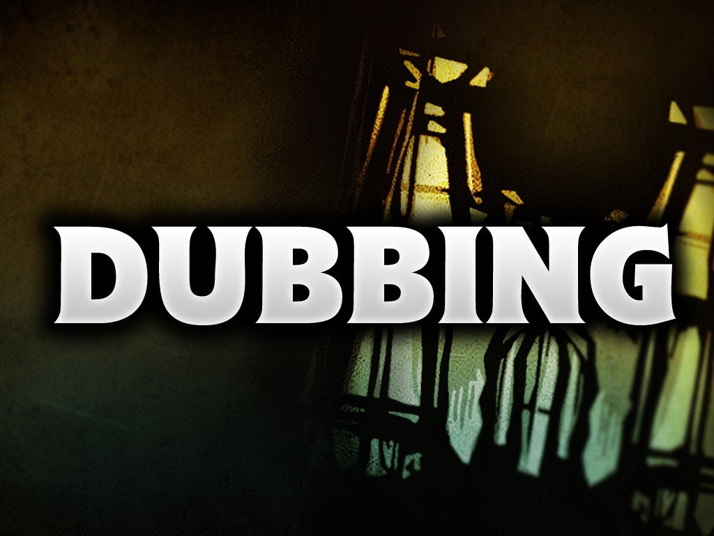 DUBBING